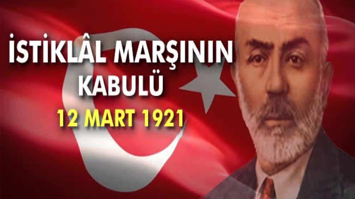 Mehmet Âkif Ersoy tarafından kaleme alınan eser, 12 Mart 1921'de Birinci TBMM tarafından “İstiklâl Marşı” olarak kabul edildi. 